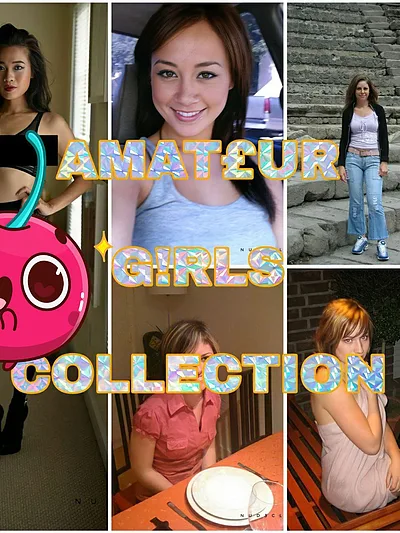 AMAT£U'R G!RLS COLLECTION ️‍